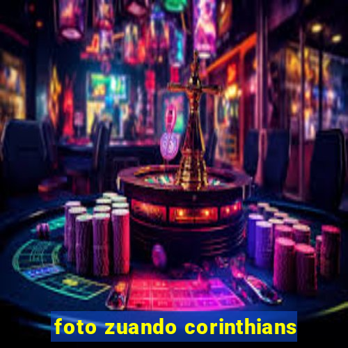 foto zuando corinthians